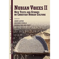 Nubian Voices II: New Texts and Studies on Christian Nubian Culture