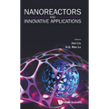 Nanoreactors and Innovative Applications