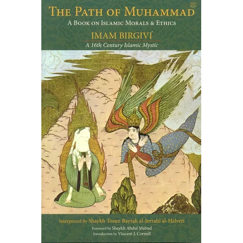 The Path of Muhammad: A Book on Islamic Morals & Ethics by Imam Birgivi