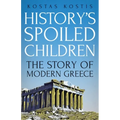 History's Spoiled Children: The Story of Modern Greece