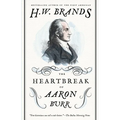 The Heartbreak of Aaron Burr