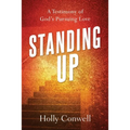 Standing Up: A Testimony of God's Pursuing Love