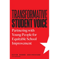 Transformative Student Voice: Partnering with Young People for Equitable School Improvement