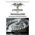 L'Emprise du Mondialisme - Initiation & Sociétés Secrètes