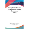 Theory And Calculation Of Alternating Current Phenomena (1897)