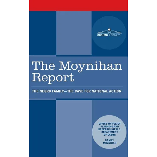 Moynihan Report: The Negro Family: The Case for National Action