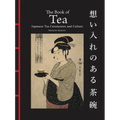 The Book of Tea: Japanese Tea Ceremonies and Culture