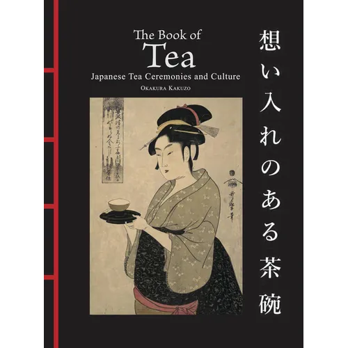 The Book of Tea: Japanese Tea Ceremonies and Culture
