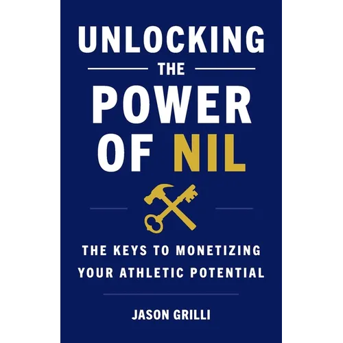 Unlocking the Power of NIL: The Keys to Monetizing Your Athletic Potential