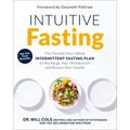 Intuitive Fasting: The Flexible Four-Week Intermittent Fasting Plan to Recharge Your Metabolism and Renew Your Health