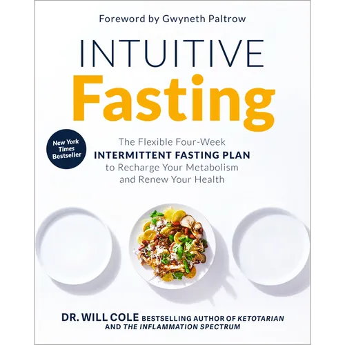 Intuitive Fasting: The Flexible Four-Week Intermittent Fasting Plan to Recharge Your Metabolism and Renew Your Health