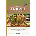 Vanuatu Travel Guide 2023: "Discover Vanuatu: A Tropical Paradise Awaits"