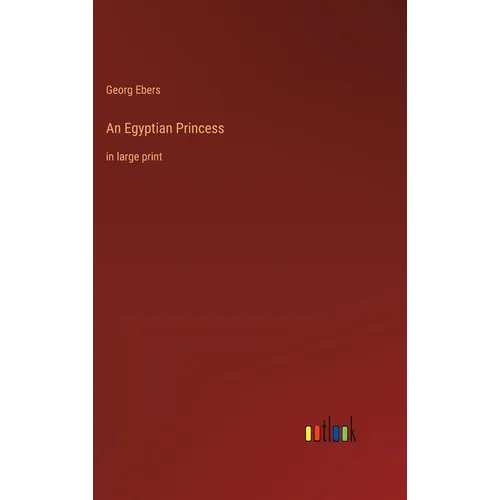 An Egyptian Princess: in large print