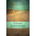 Colossal Controversies