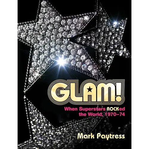 Glam!: An Eyewitness Account
