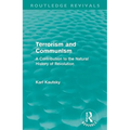 Terrorism and Communism (Routledge Revivals): A Contribution to the Natural History of Revolution