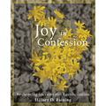 Joy in Confession: Reclaiming Sacramental Reconciliation