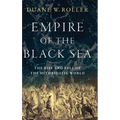 Empire of the Black Sea: The Rise and Fall of the Mithridatic World