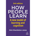 How People Learn: A New Model of Learning and Cognition