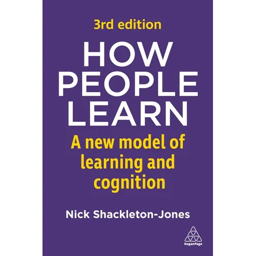 How People Learn: A New Model of Learning and Cognition