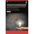 Practice and Automatization in Second Language Research: Perspectives from Skill Acquisition Theory and Cognitive Psychology