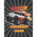 Montser Truck Coloring Book: Coloring book for men, Girls, adults and kids 4 - 12 - Made in USA