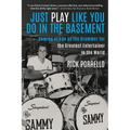 Just Play Like You Do in the Basement: Coming of Age as the Drummer for the Greatest Entertainer in the World