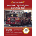 New York City Firefighter Exam Prep Book: NYC Study Guide and Practice Test [Includes Detailed Answer Explanations]