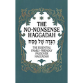 Haggadah for Passover - The No-Nonsense Haggadah: The Essential Family-Friendly Traditional Passover Haggadah for a Meaningful and Speedy Seder