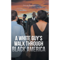 A White Guy's Walk Through Black America