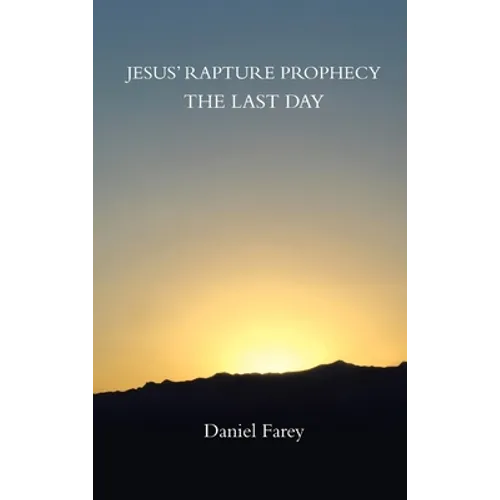 Jesus' Rapture Prophecy the Last Day