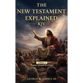 New Testament Explained KJV: Romans Through Revelation