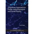 A Systems Approach to Public Administration and Social Equity