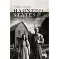 Haunted States: An American Gothic Guidebook