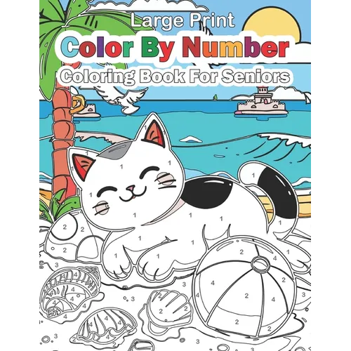 Large Print Color By Number Coloring Book For Senior: Easy large print Designs color by number for man, Women and Seniors featuring Animals, Nature, F
