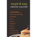 Simple & Easy Calorie Counter: calories for Super Low Cal Foods, Breakfast, Lunch, Dinner, Desserts, Drinks, Snacks, Food Groups & Popular Meals