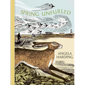Spring Unfurled: Part of a Beautiful New Series from Beloved Illustrator and Print-Maker Angela Harding