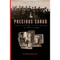 Precious Cargo: A Collection of Stories from the Italian Immigrants of Matawan, New Jersey