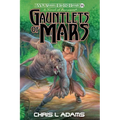 Gauntlets of Mars: A Novel of Barsoom (The Wild Adventures of Edgar Rice Burroughs 14)