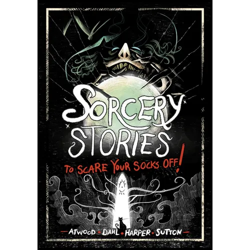 Sorcery Stories to Scare Your Socks Off!