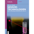 Sensor-Technologien: Band 3: Stoffmenge, Konzentration, Analytik