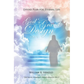 God's Grand Design: Divine Plan for Eternal Life