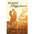 Beyond Forgiveness