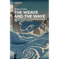 The Weave and the Wave: How Process-Relational Thinking Changed the World and Ourselves
