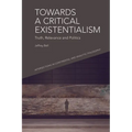 Towards a Critical Existentialism: Truth, Relevance and Politics