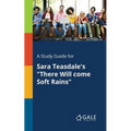 A Study Guide for Sara Teasdale's "There Will Come Soft Rains"