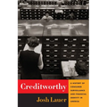 Creditworthy: A History of Consumer Surveillance and Financial Identity in America