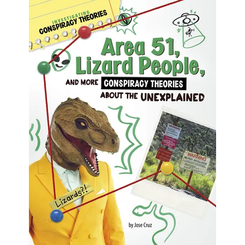 Area 51, Lizard People, and More Conspiracy Theories about the Unexplained