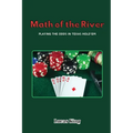 Math of the River: Playing the Odds in Texas Hold'em