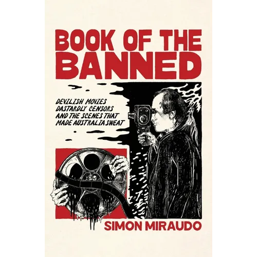 Book of the Banned: Devilish Movies, Dastardly Censors and the Scenes That Made Australia Sweat